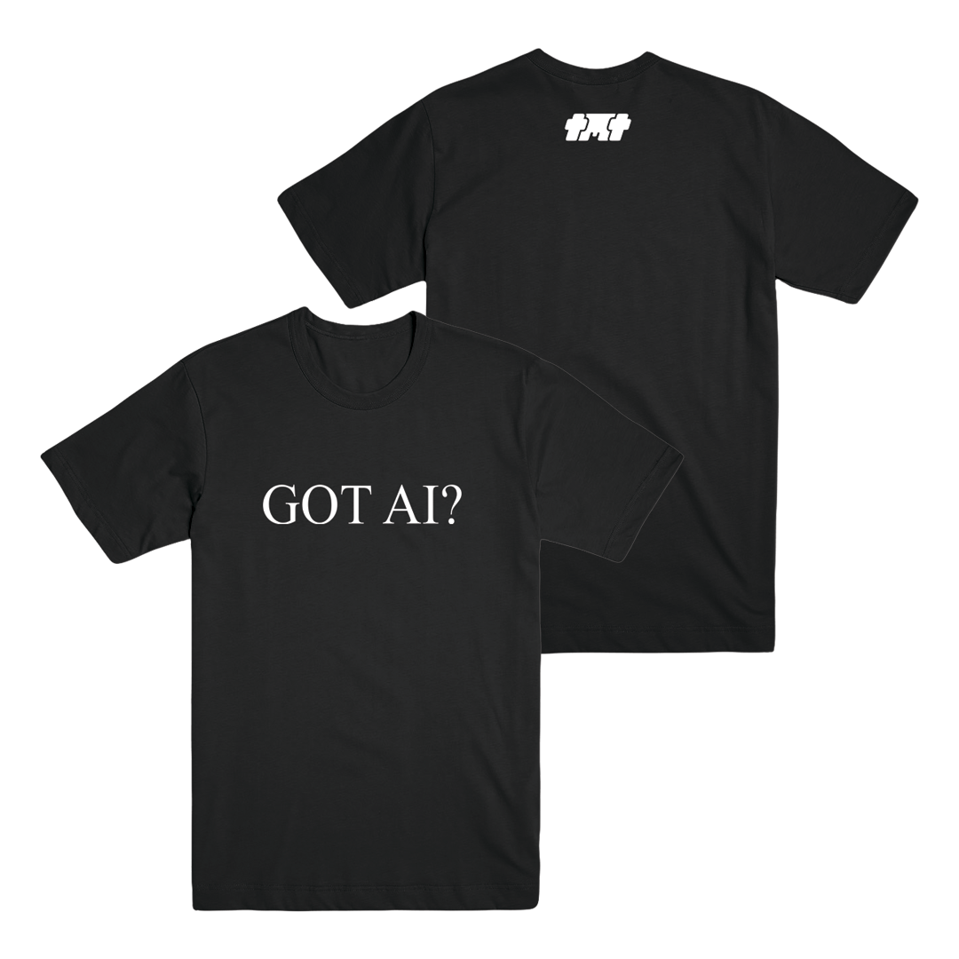 Got AI? Tee