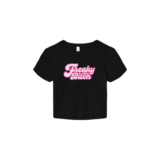 Freaky Bitch Crop Top